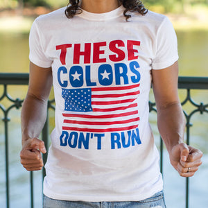 These Colors Don't Run T-Shirt (Ladies)